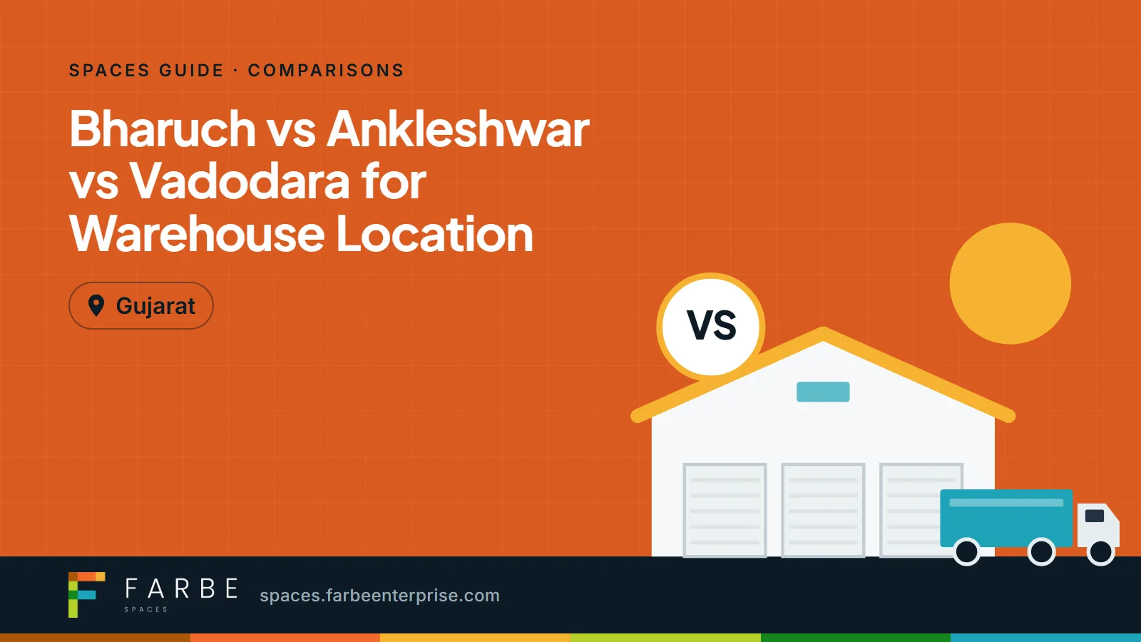 Cover image for “Bharuch vs Ankleshwar vs Vadodara for Warehouse Location”, a Farbe Spaces guide