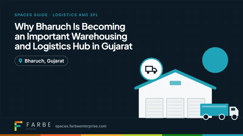 Cover image for “Why Bharuch Is Becoming an Important Warehousing and Logistics Hub in Gujarat”, a Farbe Spaces guide