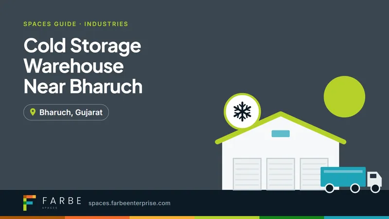 Cover image for “Cold Storage Warehouse Near Bharuch: Solutions for Food and Perishable Goods”, a Farbe Spaces guide