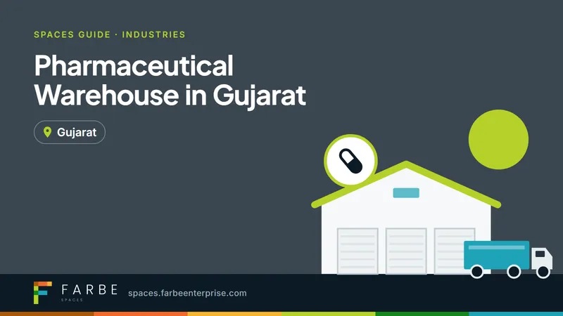Cover image for “Pharmaceutical Warehouse in Gujarat: Storage and Logistics Considerations”, a Farbe Spaces guide