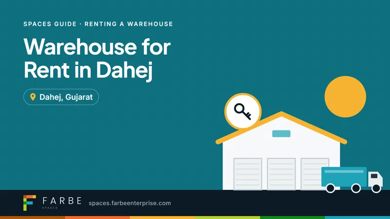 Cover image for “Warehouse for Rent in Dahej: Benefits for Manufacturing and Logistics Companies”, a Farbe Spaces guide
