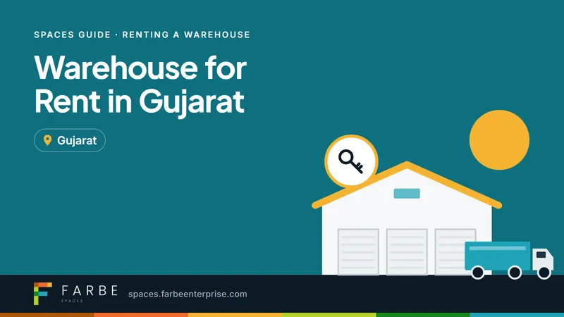 Cover image for “Warehouse for Rent in Gujarat: What Businesses Should Consider”, a Farbe Spaces guide