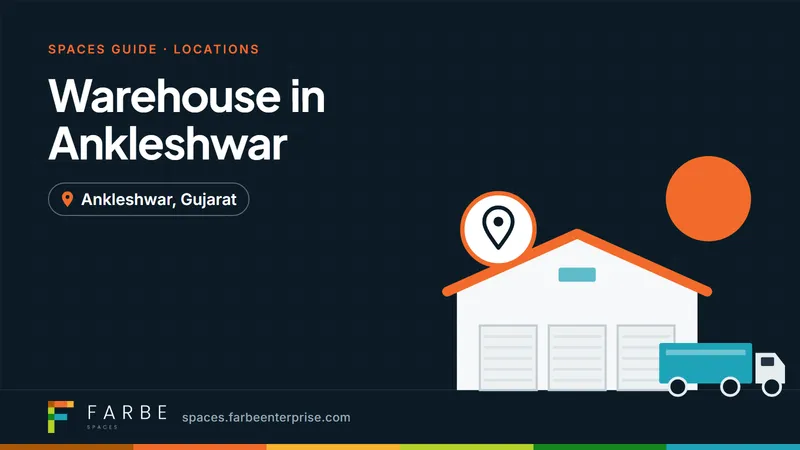 Cover image for “Warehouse in Ankleshwar: Complete Guide for Businesses and Industries”, a Farbe Spaces guide