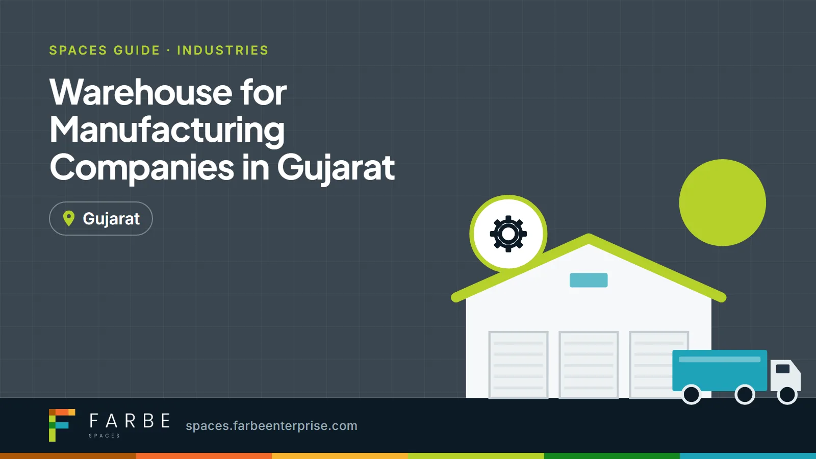 Cover image for “Warehouse for Manufacturing Companies in Gujarat: Storage and Distribution Solutions”, a Farbe Spaces guide