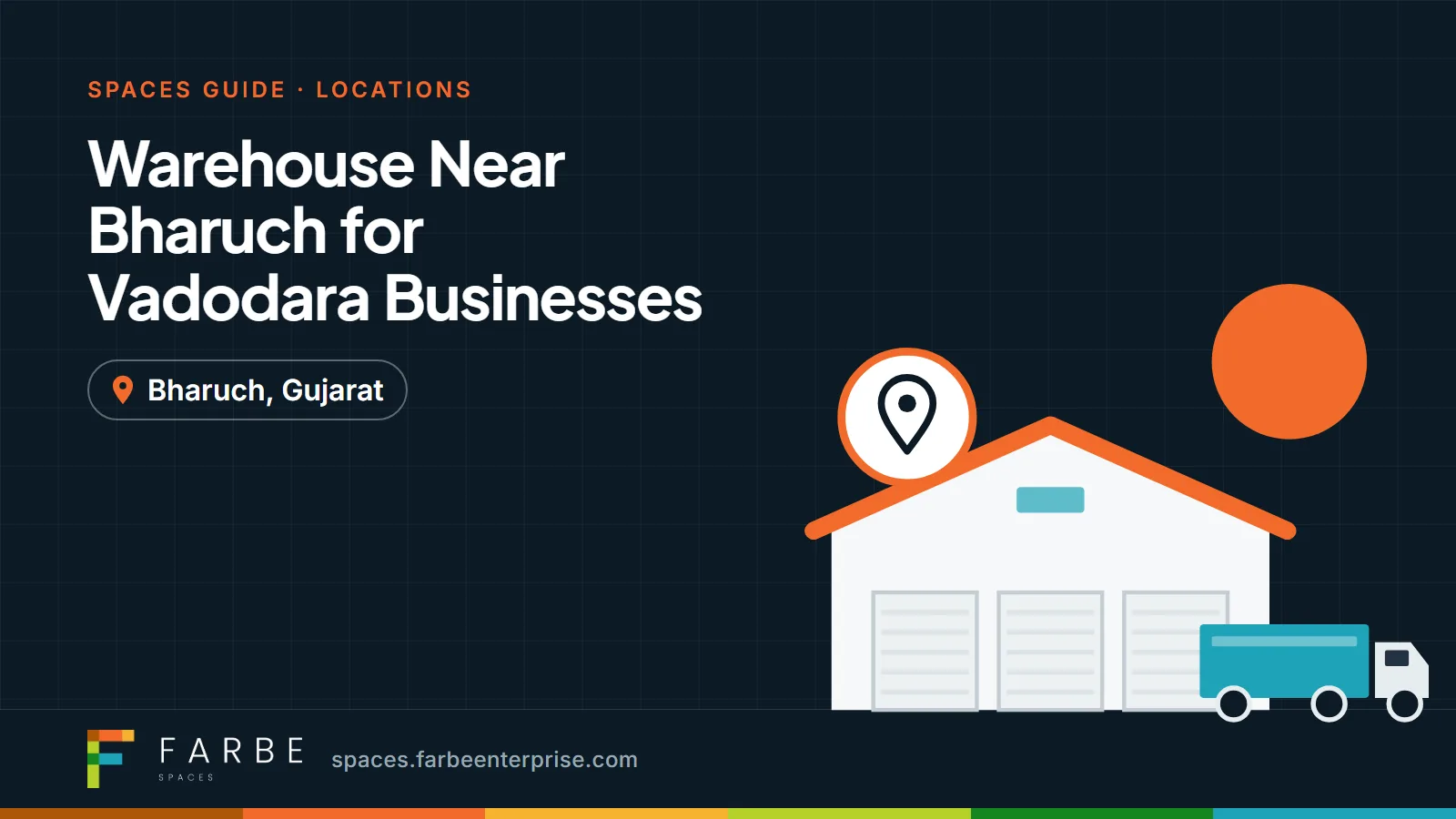 Cover image for “Warehouse Near Bharuch for Vadodara Businesses: Why Consider Bharuch?”, a Farbe Spaces guide
