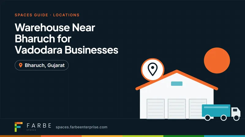 Cover image for “Warehouse Near Bharuch for Vadodara Businesses: Why Consider Bharuch?”, a Farbe Spaces guide